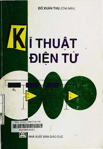 Kĩ Thuật Điện Tử (NXB Giáo Dục 2006) - Đỗ Xuân Thụ, 276 Trang