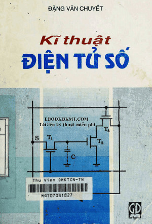 Kĩ Thuật Điện Tử Số (NXB Giáo Dục 2005) - Đặng Văn Chuyết, 305 Trang