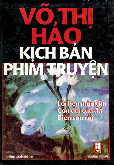 Kịch Bản Phim Truyện (NXB Hội Nhà Văn 2006) - Võ Thị Hảo, 518 Trang