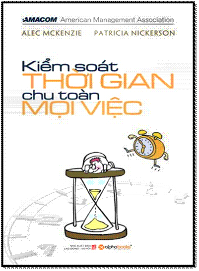 Kiểm Soát Thời Gian-Chu Toàn Mọi Việc (NXB Lao Động Xã Hội 2012) - Alec Mackenzie, 408 Trang