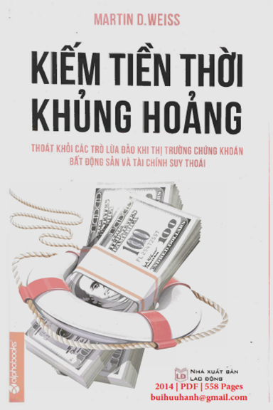 Kiếm Tiền Thời Khủng Hoảng (NXB Lao Động Xã Hội 2014) - Martin D. Weiss, 558 Trang