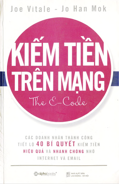 Kiếm Tiền Trên Mạng (NXB Lao Động Xã Hội 2010) - Joe Vitale, 406 Trang