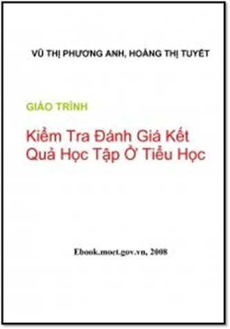 Kiểm Tra Đánh Giá Kết Quả Học Tập Ở Tiểu Học (NXB Giáo Dục 2006) - Vũ Thị Phương Anh, 168 Trang
