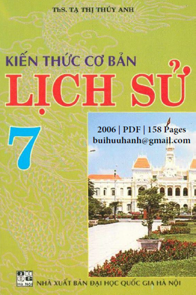 Kiến Thức Cơ Bản Lịch Sử 7 (NXB Đại Học Quốc Gia 2006) - Tạ Thị Thúy Anh, 158 Trang