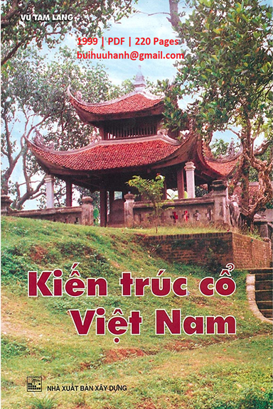 Kiến Trúc Cổ Việt Nam (NXB Xây Dựng 1999) - Vũ Tam Lang, 220 Trang