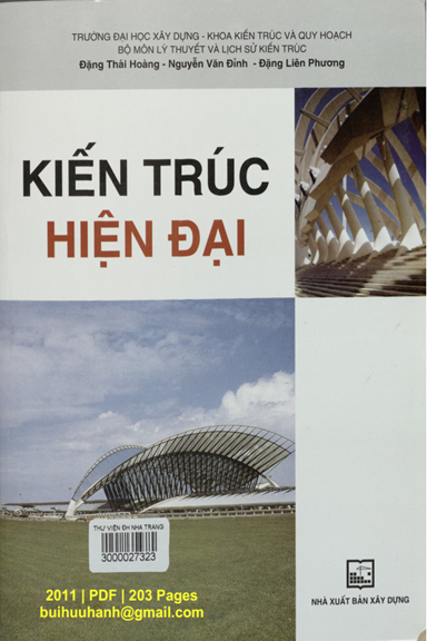 Kiến Trúc Hiện Đại (NXB Xây Dựng 2011) - Đặng Thái Hoàng, 203 Trang