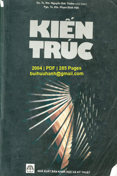 Kiến Trúc (NXB Khoa Học Kỹ Thuật 2004) - Nguyễn Đức Thiềm, 285 Trang