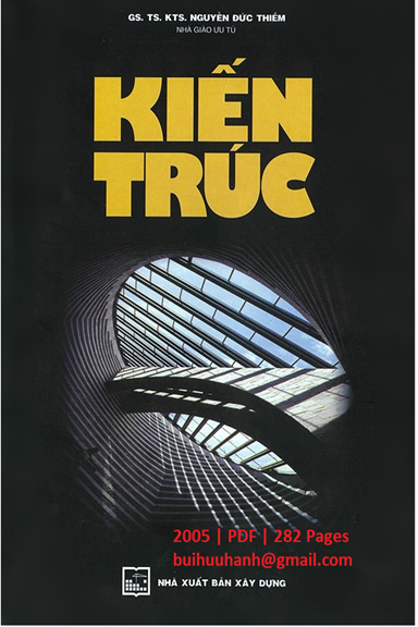 Kiến Trúc (NXB Xây Dựng 2005) - Nguyễn Đức Thiềm, 282 Trang