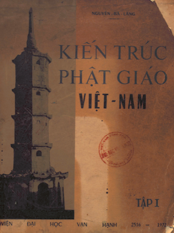 Kiến Trúc Phật Giáo Việt Nam Tập 1 (NXB Vạn Hạnh 1972) - Nguyễn Bá Lăng, 162 Trang