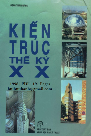 Kiến Trúc Thế Kỷ XX (NXB Khoa Học Kỹ Thuật 1998) - Đặng Thái Hoàng, 191 Trang