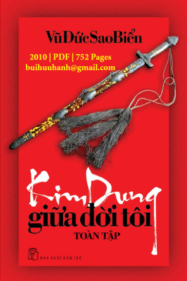 Kim Dung Giữa Đời Tôi Toàn Tập (NXB Trẻ 2010) - Vũ Đức Sao Biển, 752 Trang