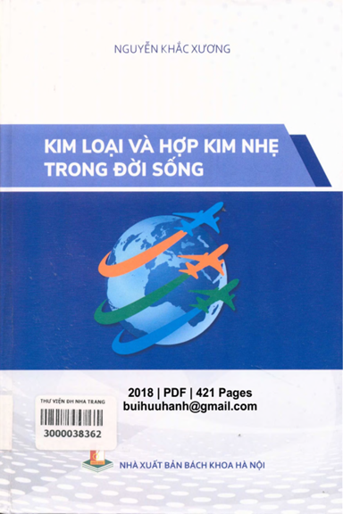 Kim Loại Và Hợp Kim Nhẹ Trong Đời Sống (NXB Bách Khoa 2018) - Nguyễn Khắc Xương, 421 Trang