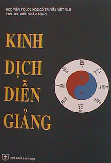 Kinh Dịch Diễn Giảng (NXB Y Học 2006) - Kiều Xuân Dũng, 118 Trang