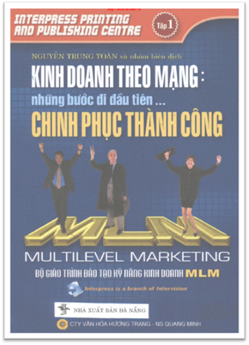 Kinh Doanh Theo Mạng Tập 1-Những Bước Đi Đầu Tiên... Chinh Phục Thành Công