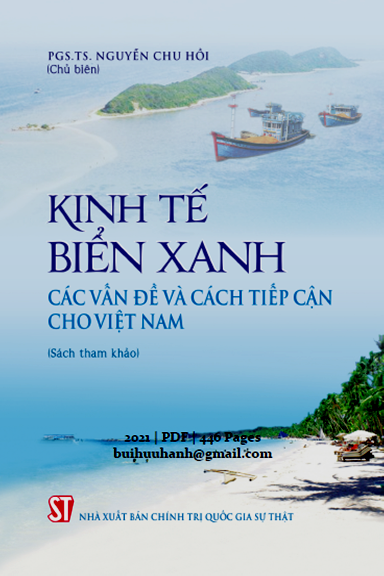 Kinh Tế Biển Xanh Các Vấn Đề Và Cách Tiếp Cận Cho Việt Nam (NXB Chính Trị 2021) - Nguyễn Chu Hồi