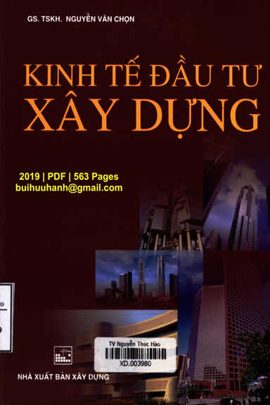 Kinh Tế Đầu Tư Xây Dựng (NXB Xây Dựng 2019) - Nguyễn Văn Chọn, 563 Trang