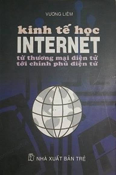 Kinh Tế Học Internet (NXB Trẻ 2001) - Vương Liêm, 152 Trang
