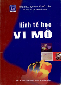 Kinh Tế Học Vi Mô (NXB Đại Học Kinh Tế Quốc Dân 2008) - Cao Thuý Xiêm, 269 Trang