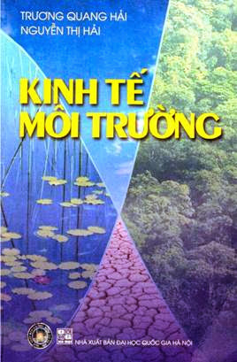 Kinh Tế Môi Trường (NXB Đại Học Quốc Gia 2007) - Trương Quang Hải, 303 Trang