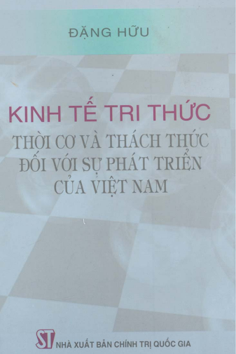 Kinh Tế Tri Thức - Thời Cơ Và Thách Thức Đối Với Sự Phát Triển Của Việt Nam - Đặng Hữu, 319 Trang