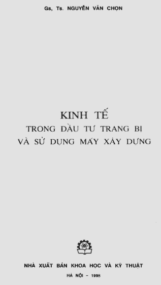 Kinh Tế Trong Đầu Tư Trang Bị Và Sử Dụng Máy Xây Dựng - Nguyễn Văn Chọn, 164 Trang