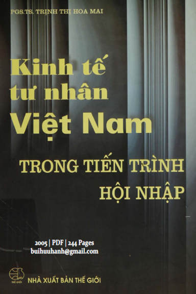 Kinh Tế Tư Nhân Việt Nam Trong Tiến Trình Hội Nhập (NXB Thế Giới 2005) - Trịnh Thị Hoa Mai 244 Trang