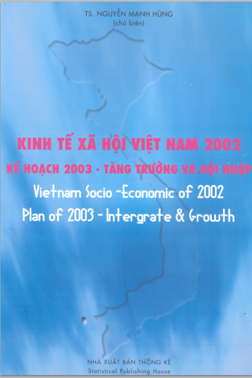 Kinh Tế Xã Hội Việt Nam 2002 Kế Hoạch 2003 - Tăng Trưởng Và Hội Nhập - Nguyễn Mạnh Hùng, 366 Trang