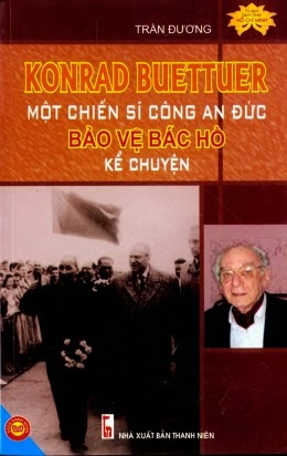 Konrad Buettuer Một Chiến Sĩ Công An Đức Bảo Vệ Bác Hồ Kể Chuyện - Trần Đương, 118 Trang