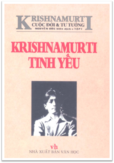 Krishnamurti Cuộc Đời Và Tư Tưởng Tập 1-Krishnamurti Tinh Yếu (NXB Văn Học 2005) - Nguyễn Ước