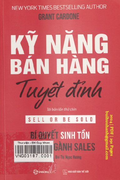 Kỹ Năng Bán Hàng Tuyệt Đỉnh (NXB Thế Giới 2024) - Grant Cardone, 291 Trang