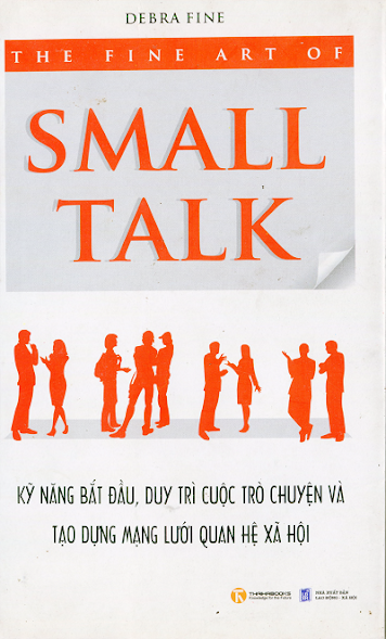 Kỹ Năng Bắt Đầu Duy Trì Cuộc Trò Chuyện Và Tạo Dựng Mạng Lưới Quan Hệ Xã Hội - Debra Fine, 204 Trang