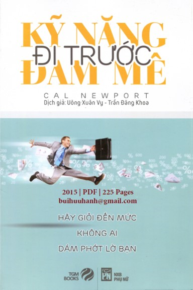 Kỹ Năng Đi Trước Đam Mê (NXB Phụ Nữ 2015) - Cal Newport, 225 Trang