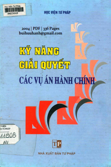 Kỹ Năng Giải Quyết Các Vụ Án Hành Chính (NXB Tư Pháp 2004) - Nguyễn Thanh Bình, 336 Trang