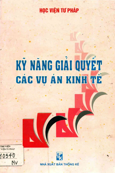 Kỹ Năng Giải Quyết Các Vụ Án Kinh Tế (NXB Tư Pháp 2004) - Phan Chí Hiếu, 356 Trang