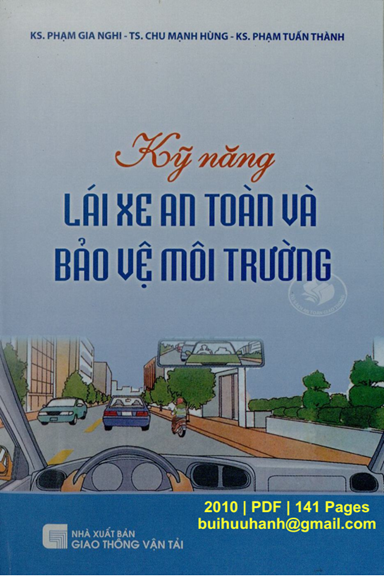 Kỹ Năng Lái Xe An Toàn Và Bảo Vệ Môi Trường (NXB Giao Thông Vận Tải 2010) - Phạm Gia Nghi, 141 Trang