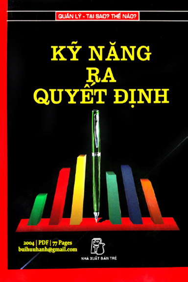 Kỹ Năng Ra Quyết Định (NXB Trẻ 2004) - Nguyễn Tường Thụỵ, 77 Trang