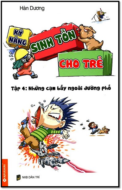 Kỹ Năng Sinh Tồn Cho Trẻ Tập 4-Những Cạm Bẫy Ngoài Đường Phố (NXB Dân Trí 2014) - Hàn Dương, 126 Tra