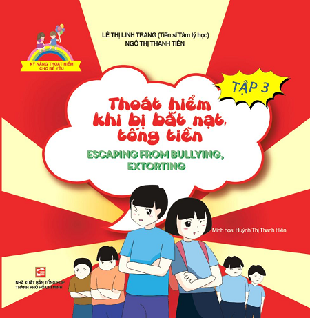 Kỹ Năng Thoát Hiểm Cho Bé Yêu Tập 3 - Thoát Hiểm Khi Bắt Nạt, Tống Tiền - Lê Thị Linh Trang