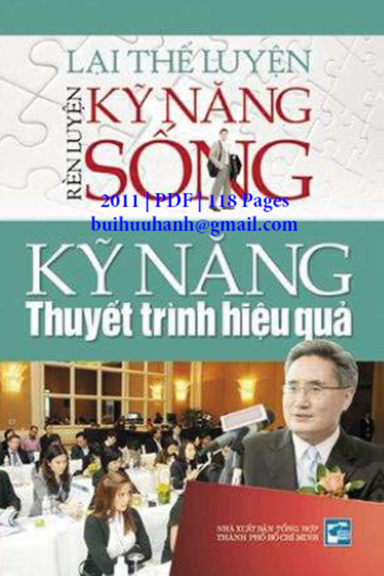 Kỹ Năng Thuyết Trình Hiệu Quả (NXB Tổng Hợp 2011) - Lại Thế Luyện, 118 Trang