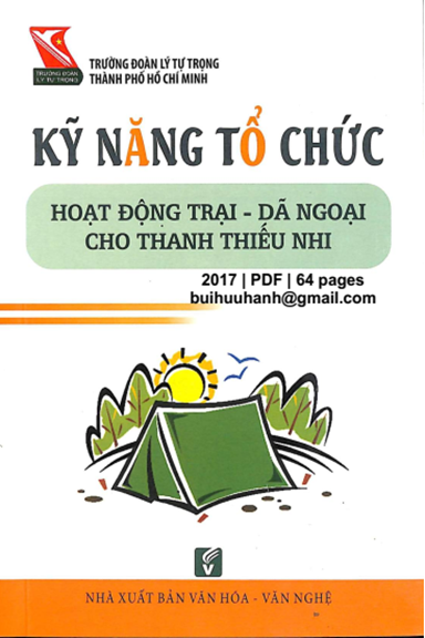Kỹ Năng Tổ Chức Hoạt Động Trại-Dã Ngoại (NXB Văn Hóa Văn Nghệ 2017) - Nhiều Tác Giả, 64 Trang