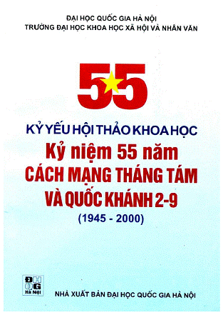 Kỷ Niệm 55 Năm Cách Mạng Tháng Tám Và Quốc Khánh 2-9 - Nhiều Tác Giả, 497 Trang