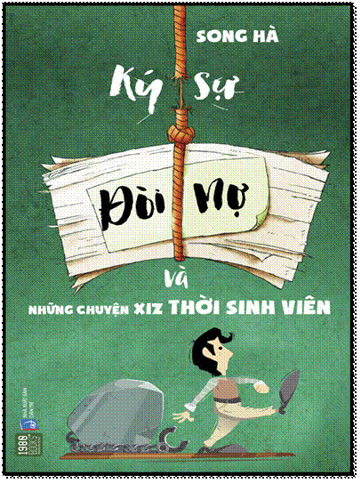 Ký Sự Đòi Nợ Và Những Chuyện XIZ Thời Sinh Viên (NXB Dân Trí 2016) - Song Hà, 396 Trang
