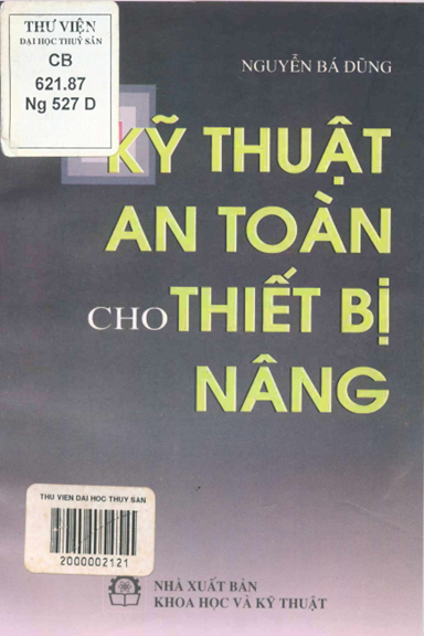 Kỹ Thuật An Toàn Cho Thiết Bị Nâng (NXB Khoa Học Kỹ Thuật 2001) - Nguyễn Bá Dũng, 108 Trang