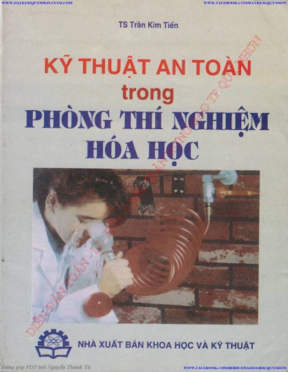 Kỹ Thuật An Toàn Trong Phòng Thí Nghiệm Hóa Học (NXB Khoa Học Kỹ Thuật) - Trần Kim Tiến, 319 Trang