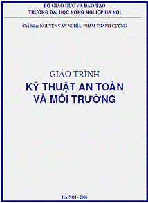 Kỹ Thuật An Toàn Và Môi Trường (NXB Hà Nội 2006) - Nguyễn Văn Nghĩa, 151 Trang