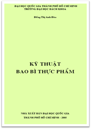 Kỹ Thuật Bao Bì Thực Phẩm (NXB Đại Học Quốc Gia 2005) - Đống Thị Anh Đào, 271 Trang