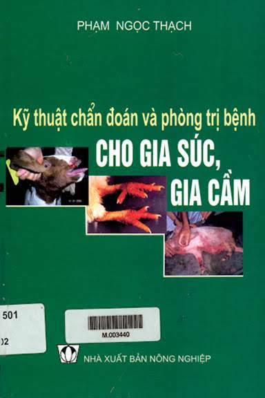 Kỹ Thuật Chẩn Đoán Và Phòng Trị Bệnh Cho Gia Súc, Gia Cầm (NXB Nông Nghiệp 2006) - Phạm Ngọc Thạch