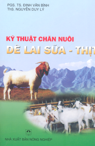 Kỹ Thuật Chăn Nuôi Dê Lai Sữa - Thịt (NXB Nông Nghiệp 2004) - Đinh Văn Bình, 78 Trang