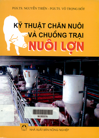 Kỹ Thuật Chăn Nuôi Và Chuồng Trại Nuôi Lợn (NXB Nông Nghiệp 2007) - Nguyễn Thiện, 176 Trang
