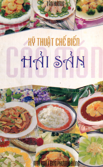 Kỹ Thuật Chế Biến Các Món Hải Sản (NXB Phương Đông 2006) - Tần Hương, 129 Trang